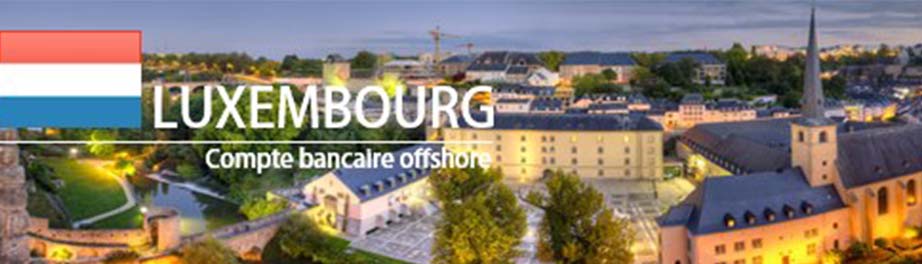 créer compte bancaire Luxembourg