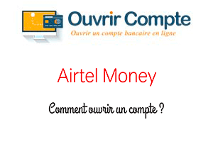 Comment créer un compte Airtel Money