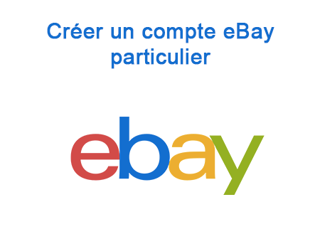 Comment ouvrir un compte gratuit sur Ebay