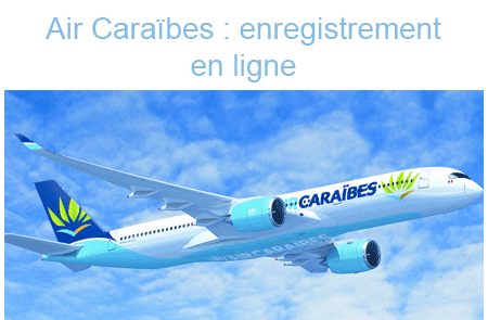 Enregistrez-vous en ligne chez Air Caraïbes